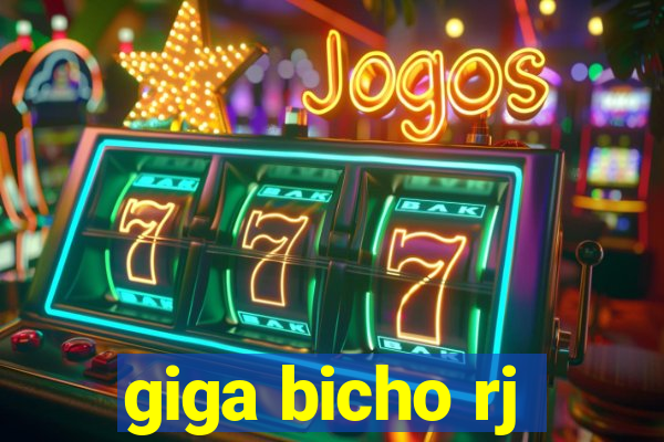 giga bicho rj